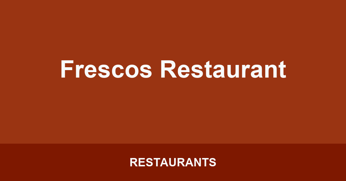 Frescos Restaurant