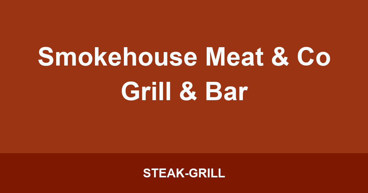 Smokehouse Meat & Co Grill & Bar