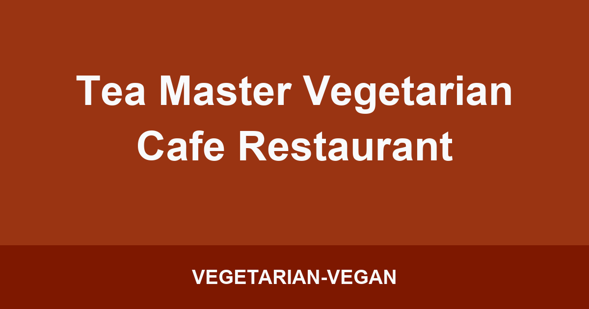 Tea Master Vegetarian Cafe Restaurant