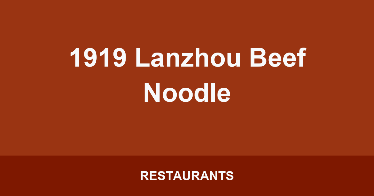 1919 Lanzhou Beef Noodle
