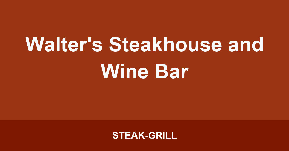 Walter's Steakhouse and Wine Bar