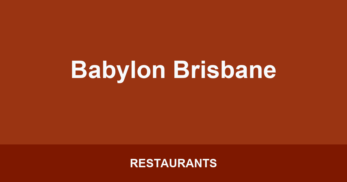 Babylon Brisbane
