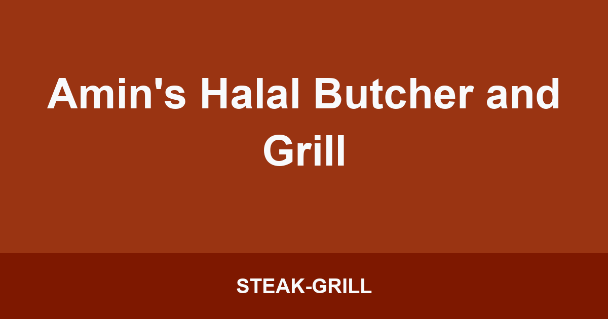 Amin's Halal Butcher and Grill