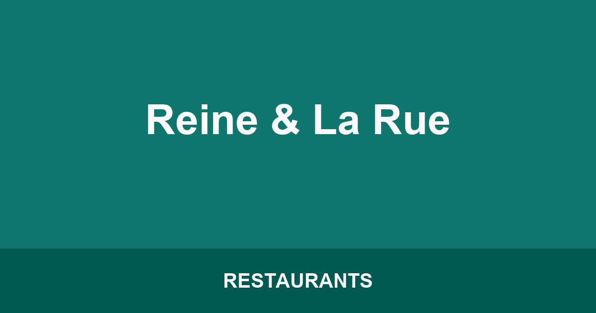 Reine & La Rue