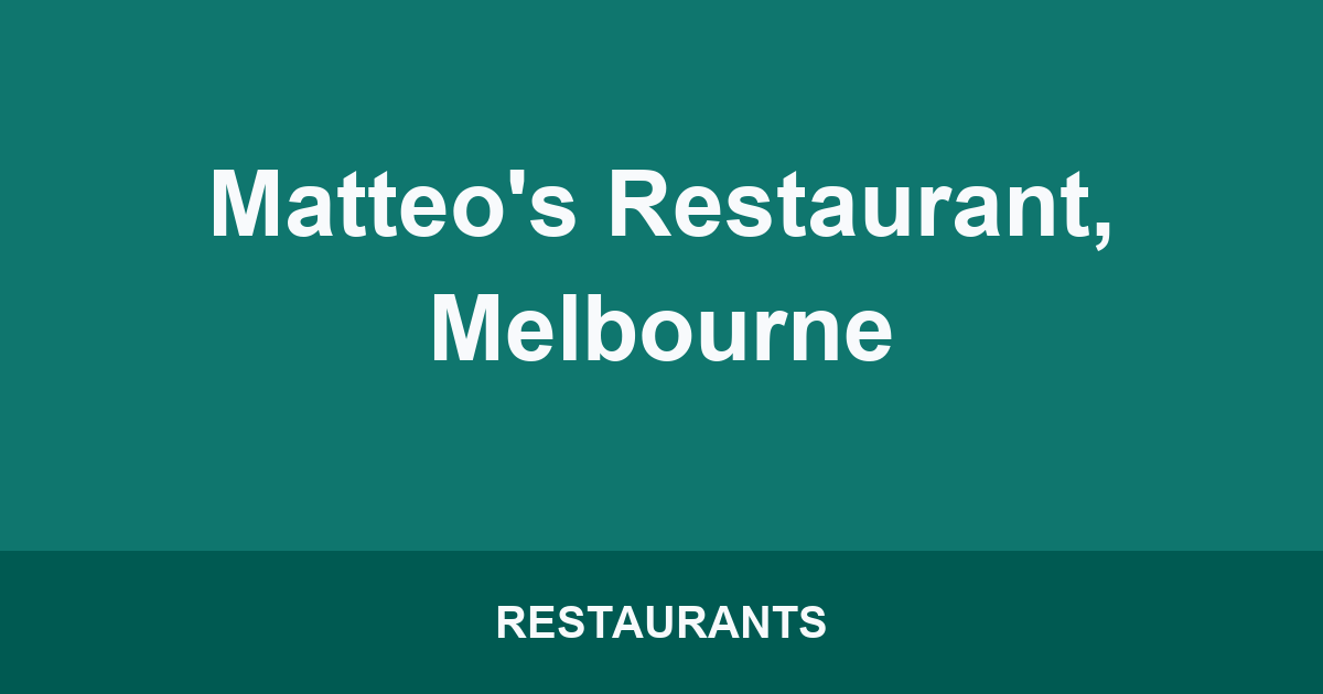 Matteo's Restaurant, Melbourne