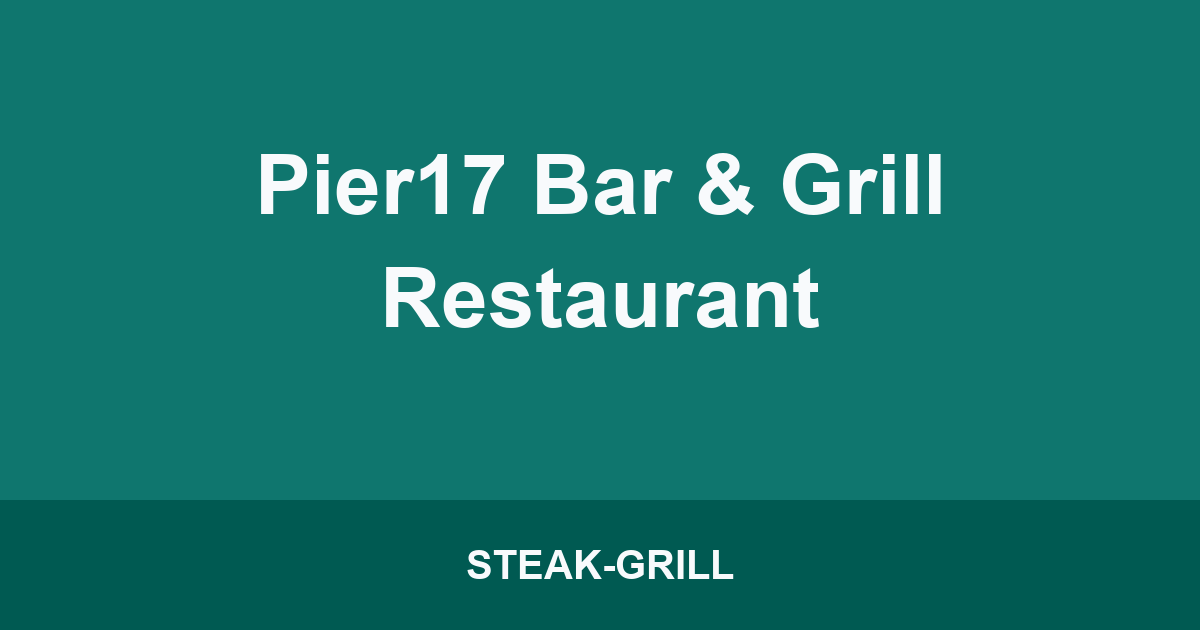 Pier17 Bar & Grill Restaurant