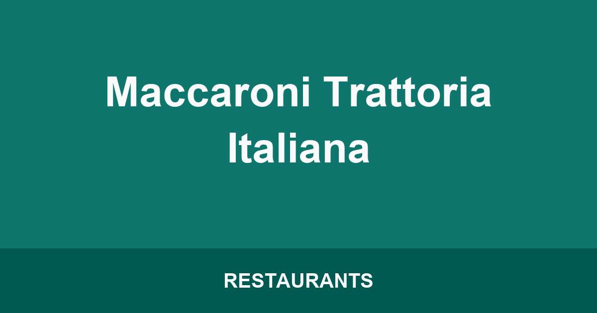 Maccaroni Trattoria Italiana