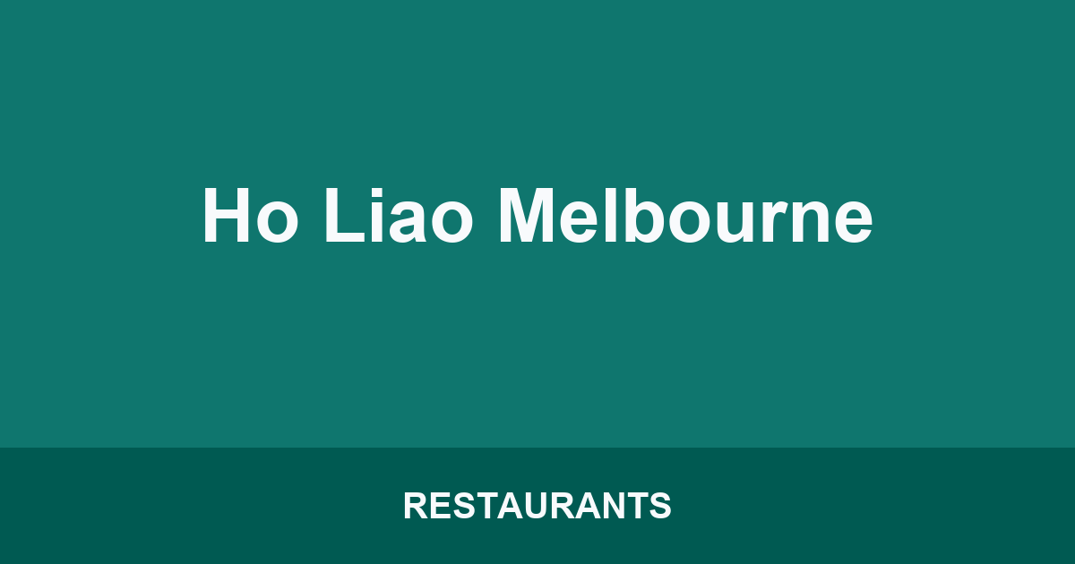 Ho Liao Melbourne