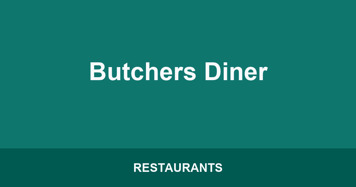 Butchers Diner
