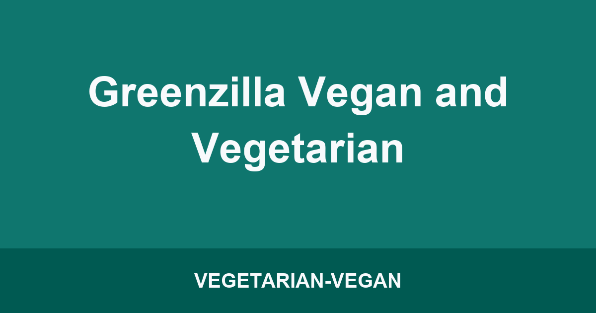 Greenzilla Vegan and Vegetarian