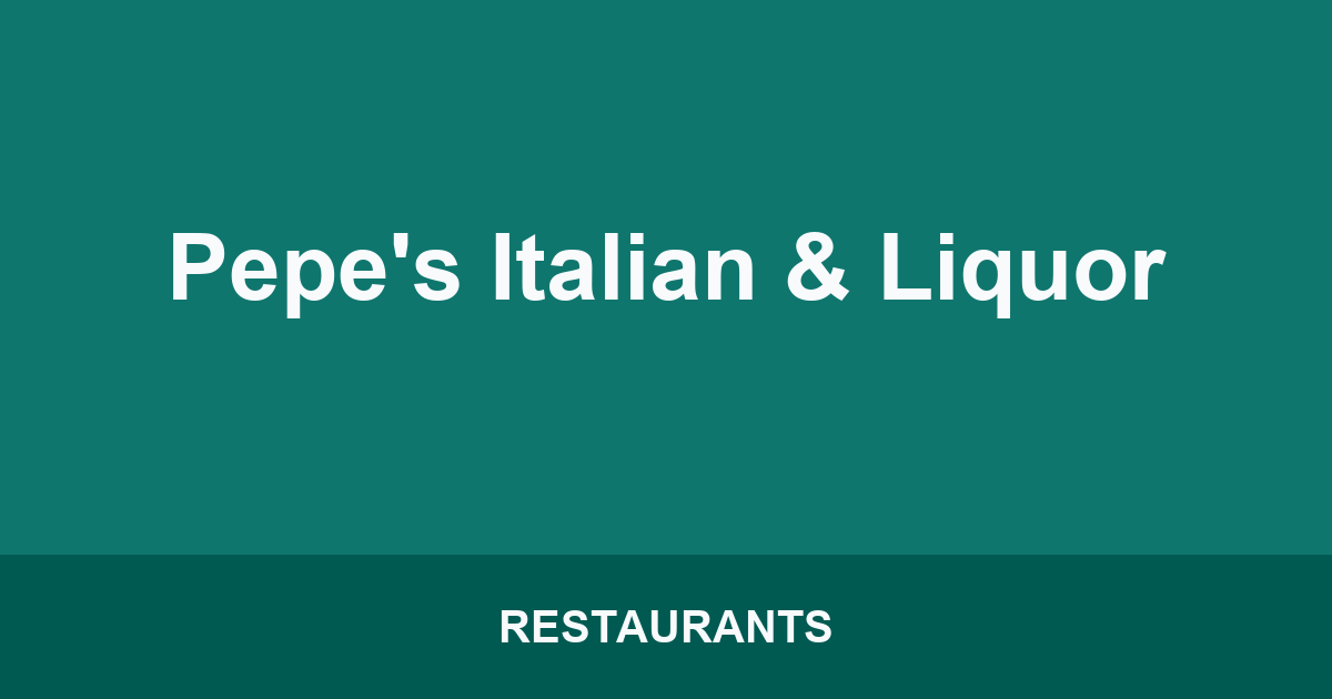 Pepe's Italian & Liquor