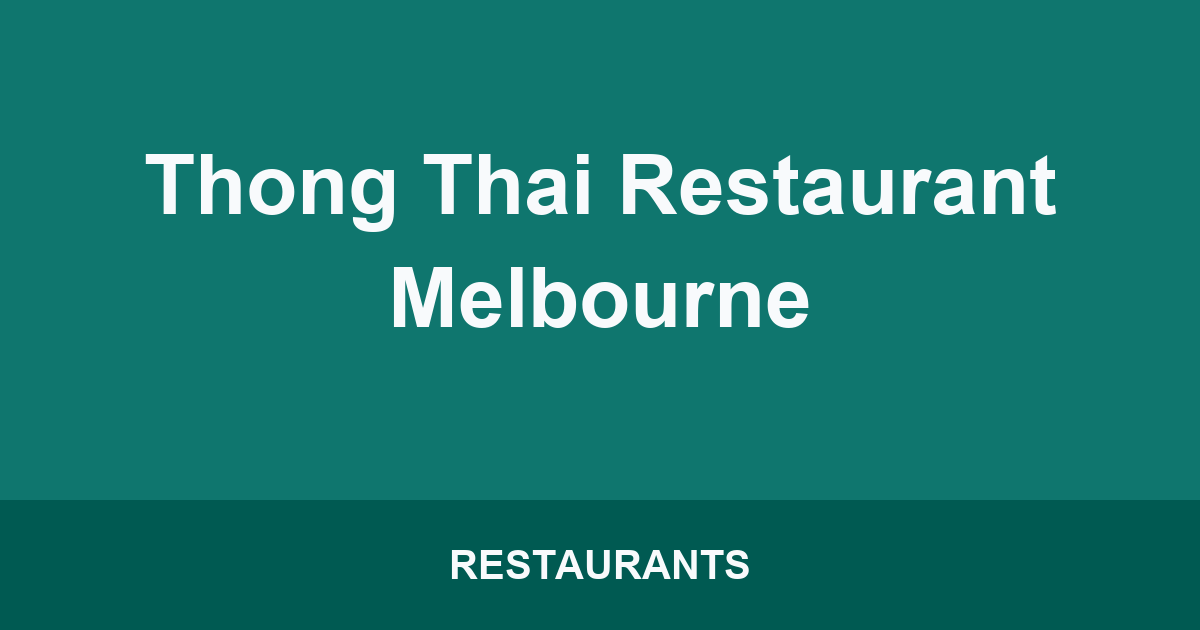 Thong Thai Restaurant Melbourne