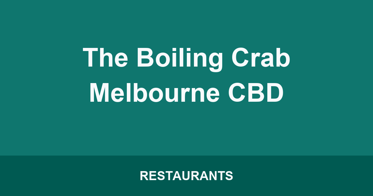 The Boiling Crab Melbourne CBD