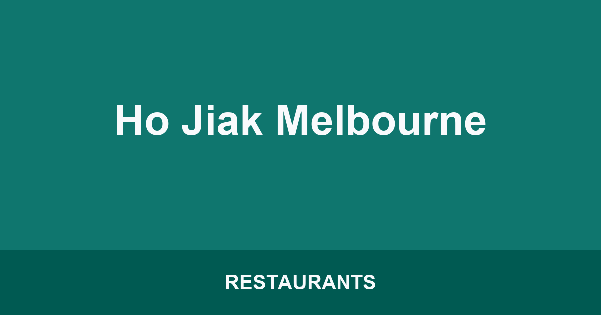 Ho Jiak Melbourne
