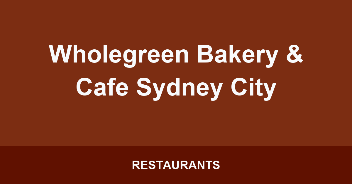 Wholegreen Bakery & Cafe Sydney City