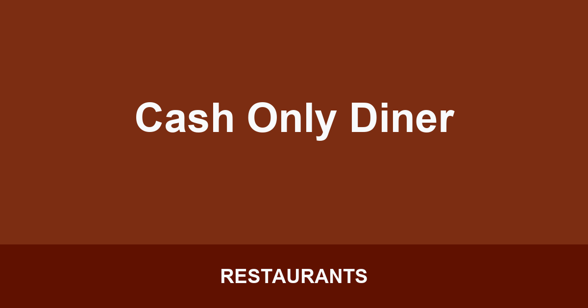 Cash Only Diner