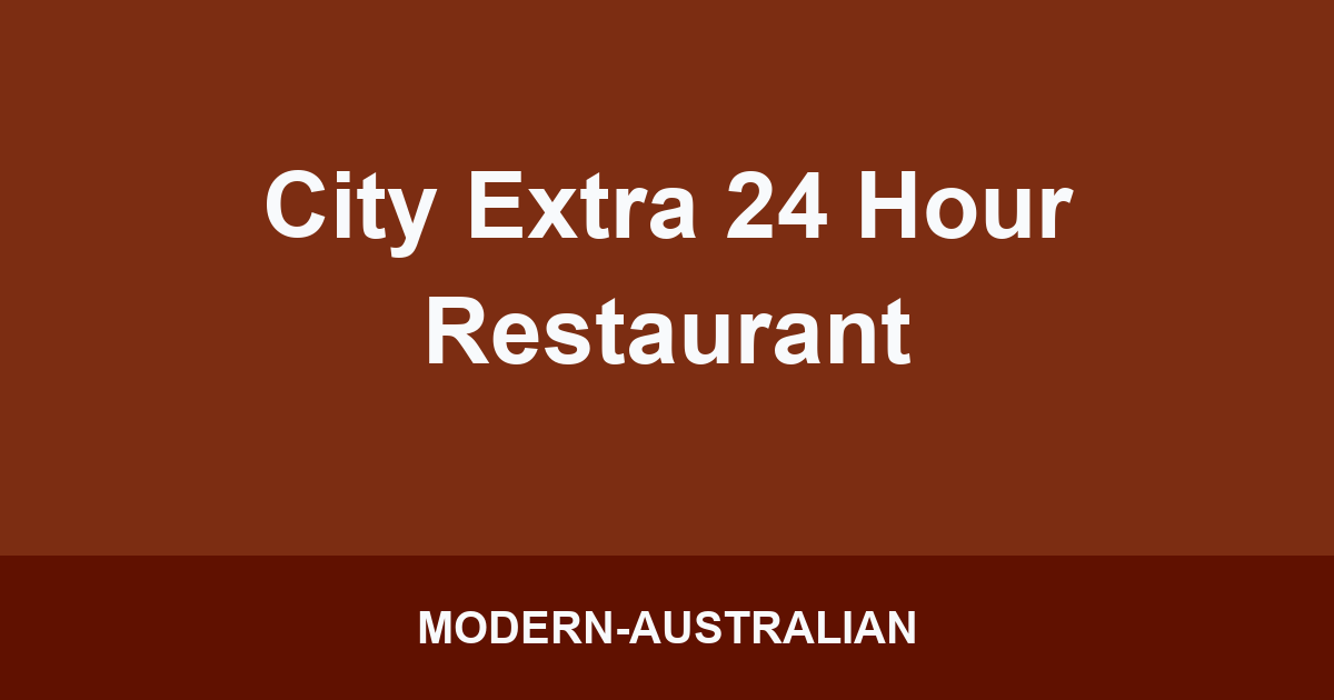 City Extra 24 Hour Restaurant