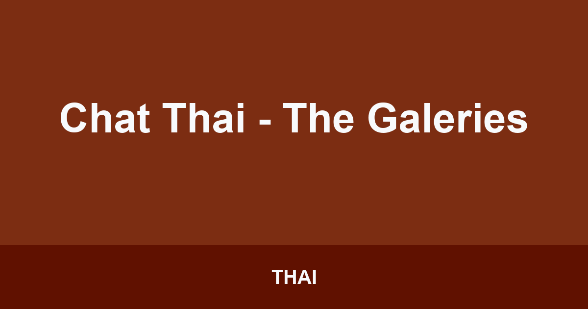 Chat Thai - The Galeries