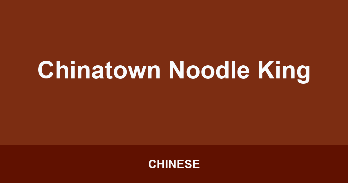 Chinatown Noodle King