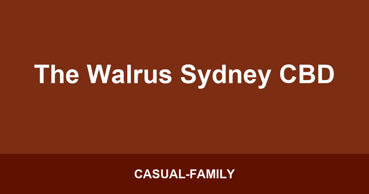 The Walrus Sydney CBD