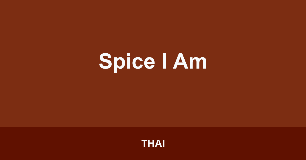 Spice I Am