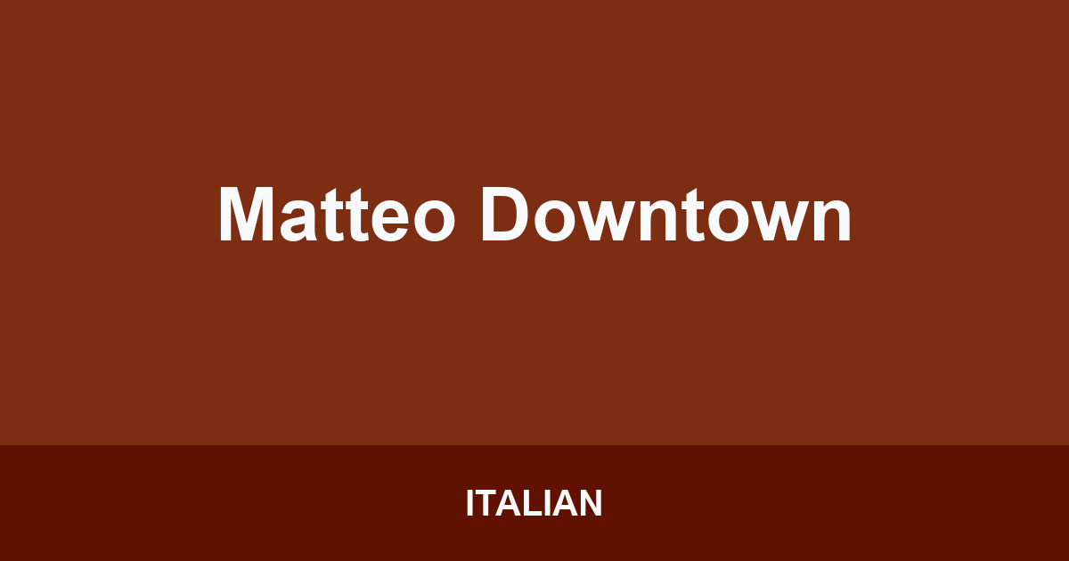 Matteo Downtown