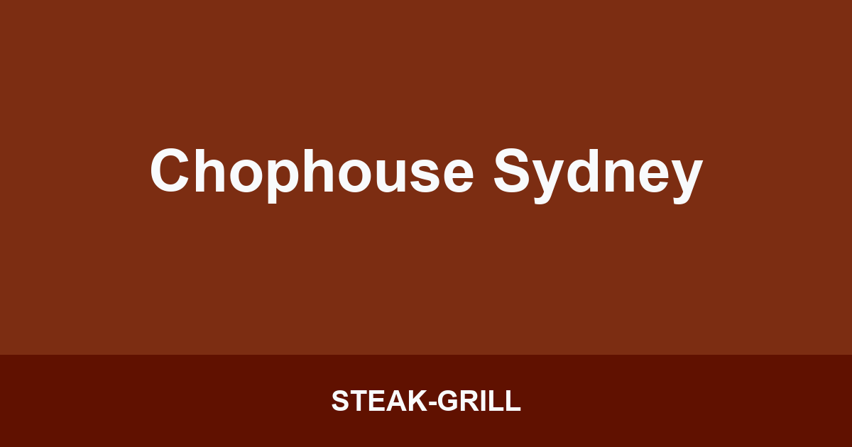 Chophouse Sydney
