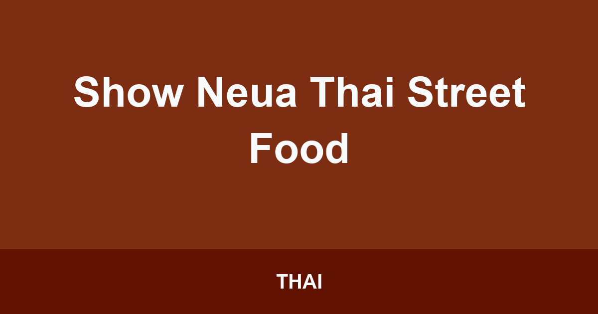 Show Neua Thai Street Food
