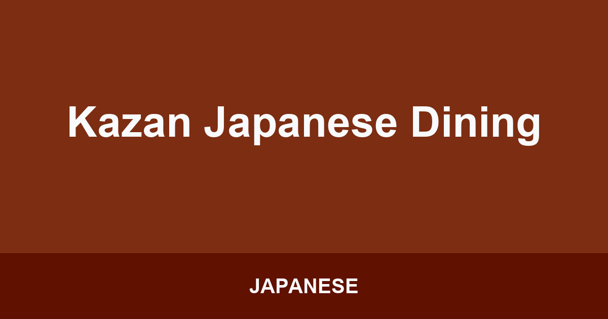 Kazan Japanese Dining