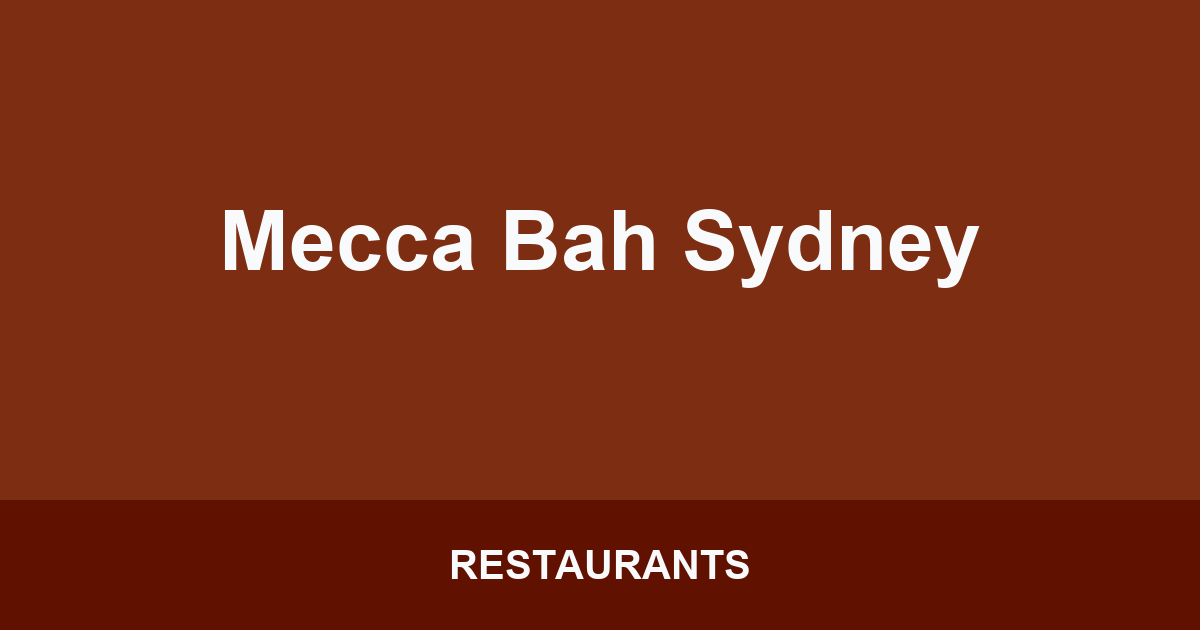 Mecca Bah Sydney