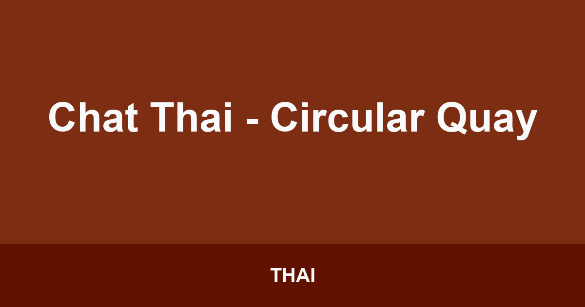 Chat Thai - Circular Quay
