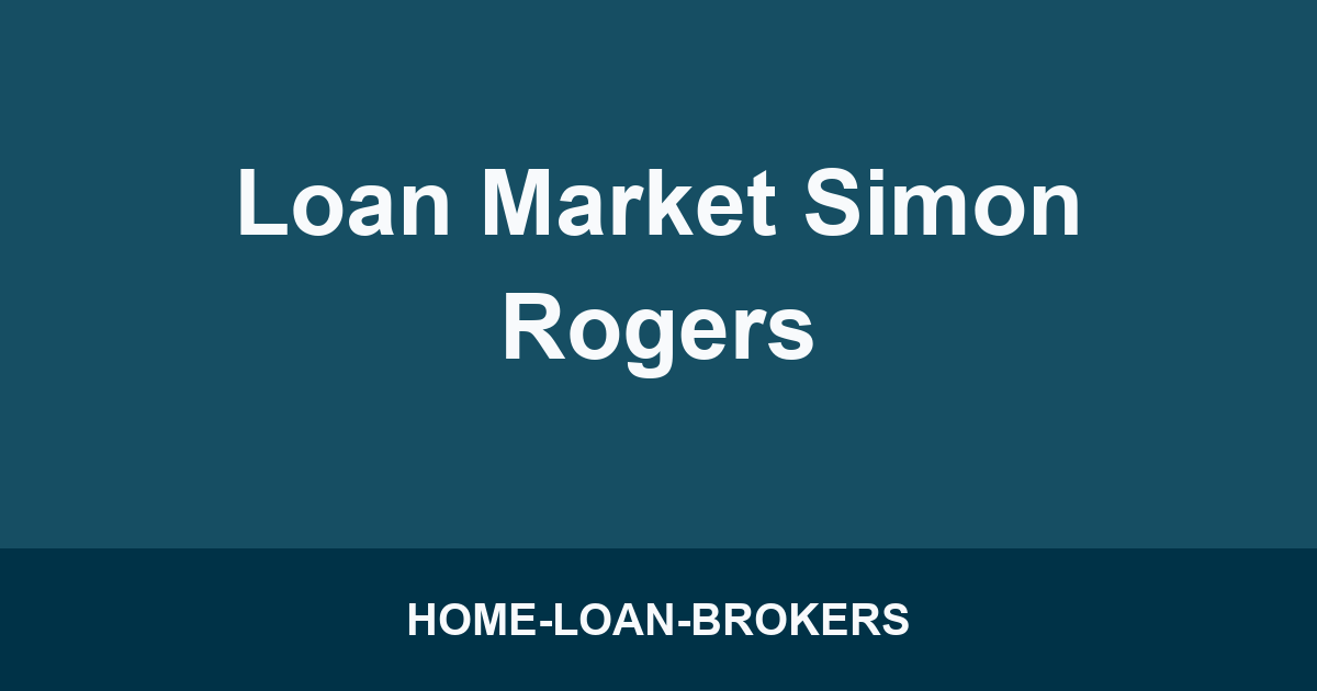 Loan Market Simon Rogers