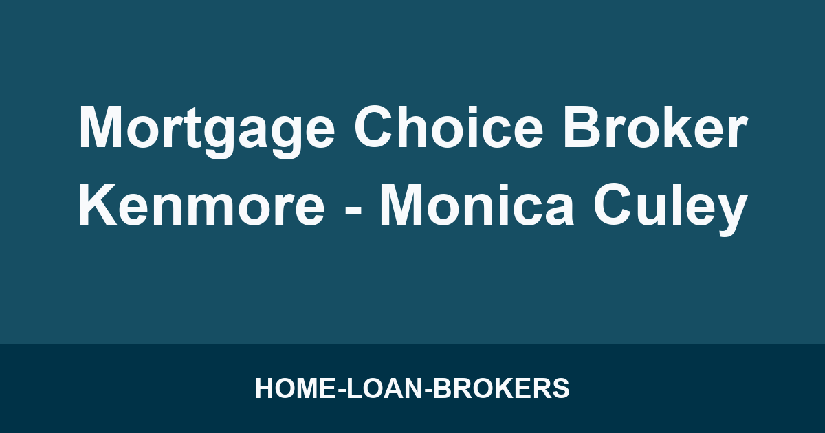 Mortgage Choice Broker Kenmore - Monica Culey