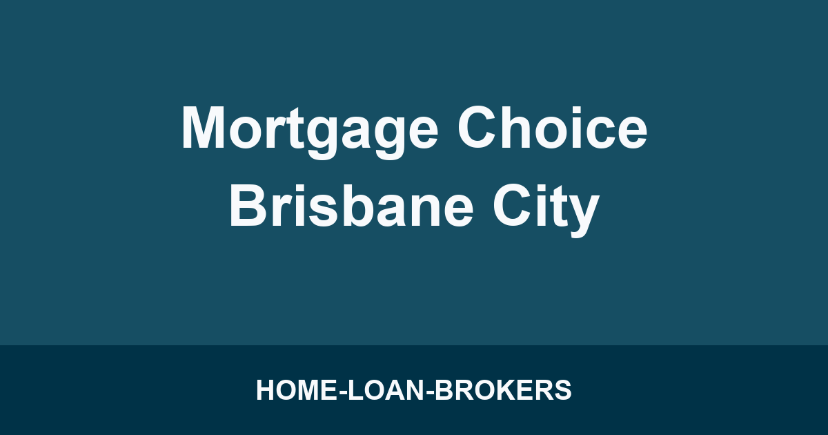 Mortgage Choice Brisbane City