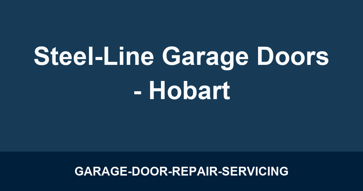 Steel-Line Garage Doors - Hobart