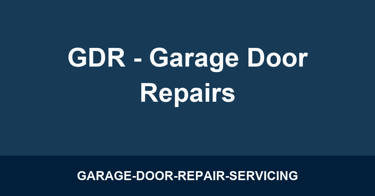 GDR - Garage Door Repairs
