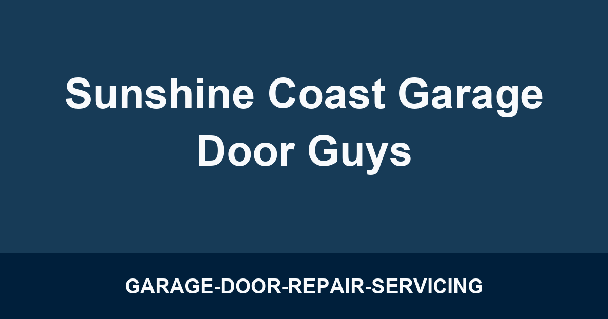 Sunshine Coast Garage Door Guys