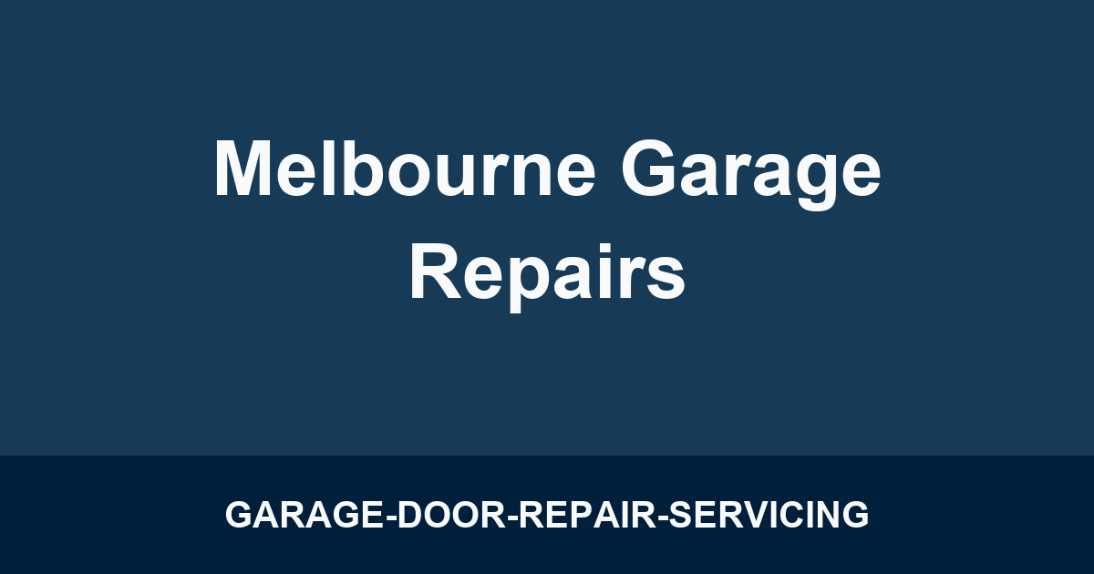 Melbourne Garage Repairs