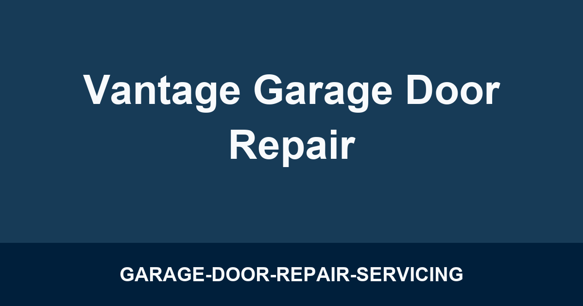 Vantage Garage Door Repair