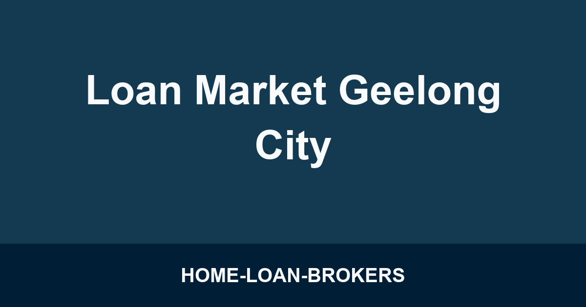 Loan Market Geelong City