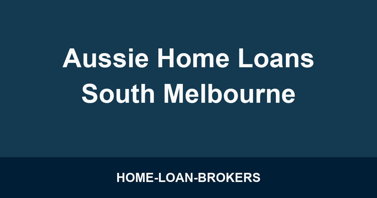 Aussie Home Loans South Melbourne