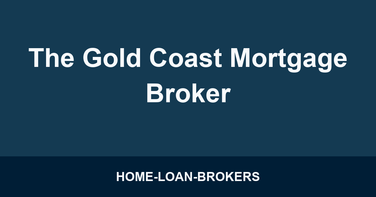 The Gold Coast Mortgage Broker
