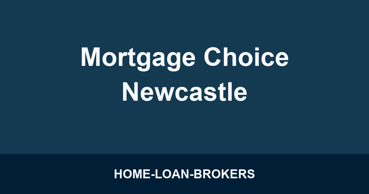 Mortgage Choice Newcastle