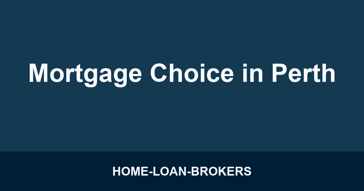Mortgage Choice in Perth
