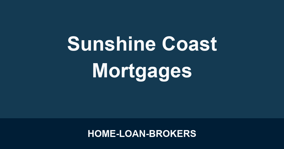 Sunshine Coast Mortgages