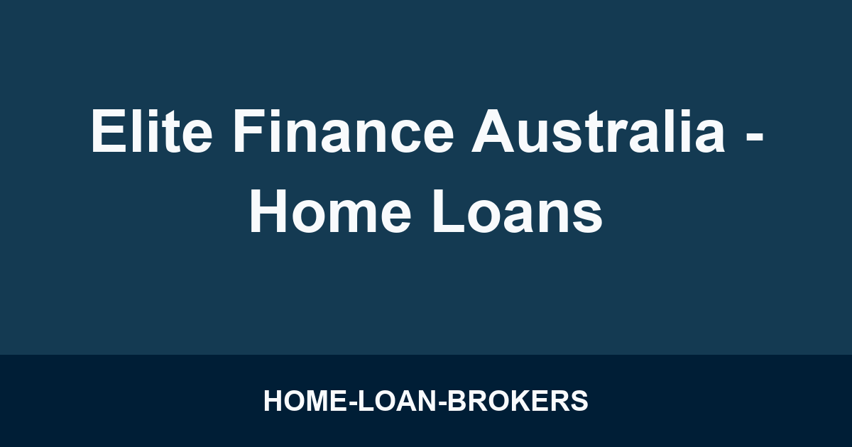 Elite Finance Australia - Home Loans