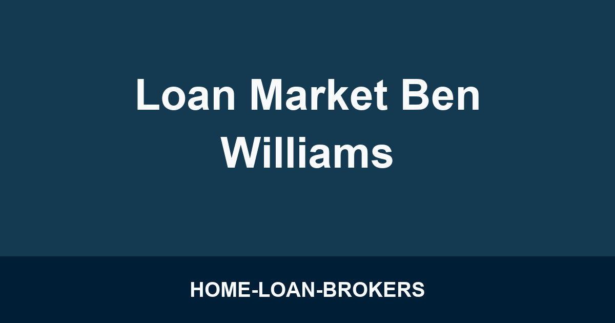 Loan Market Ben Williams