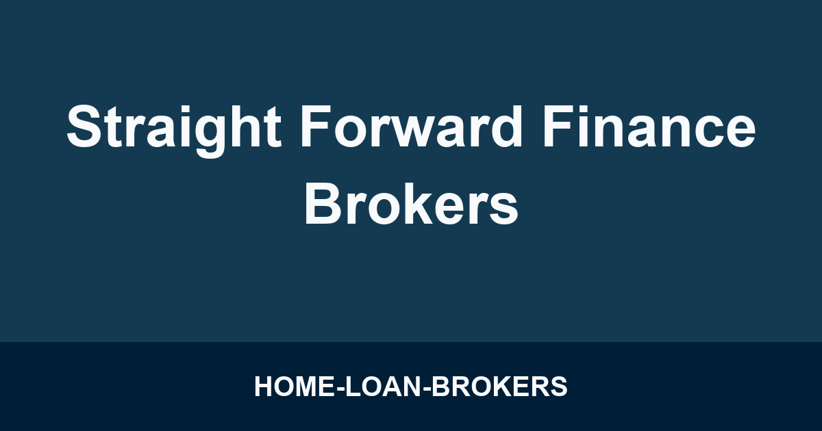 Straight Forward Finance Brokers