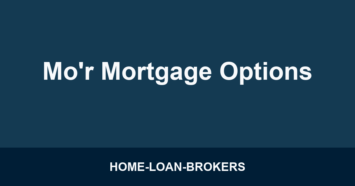 Mo'r Mortgage Options