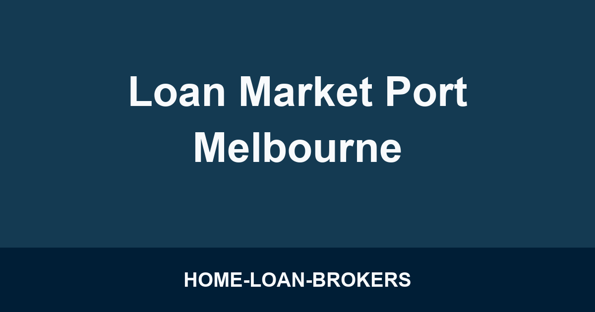 Loan Market Port Melbourne